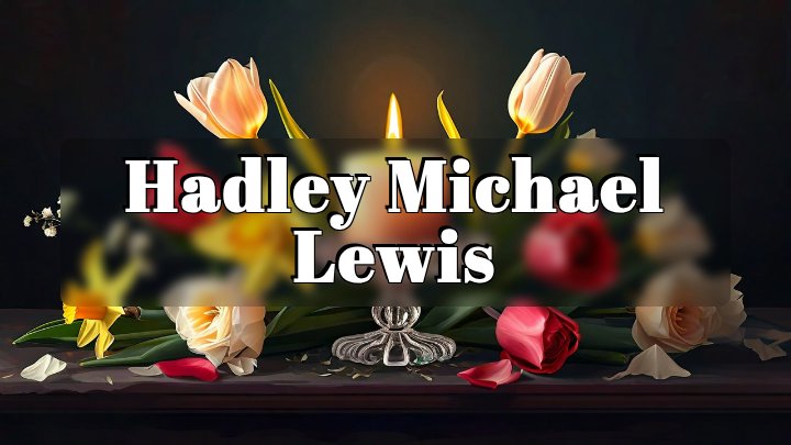 Hadley Michael Lewis, Lincoln, Nebraska