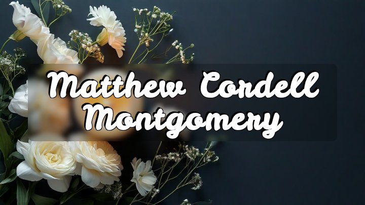 Matthew Cordell Montgomery, Buckhannon, West Virginia